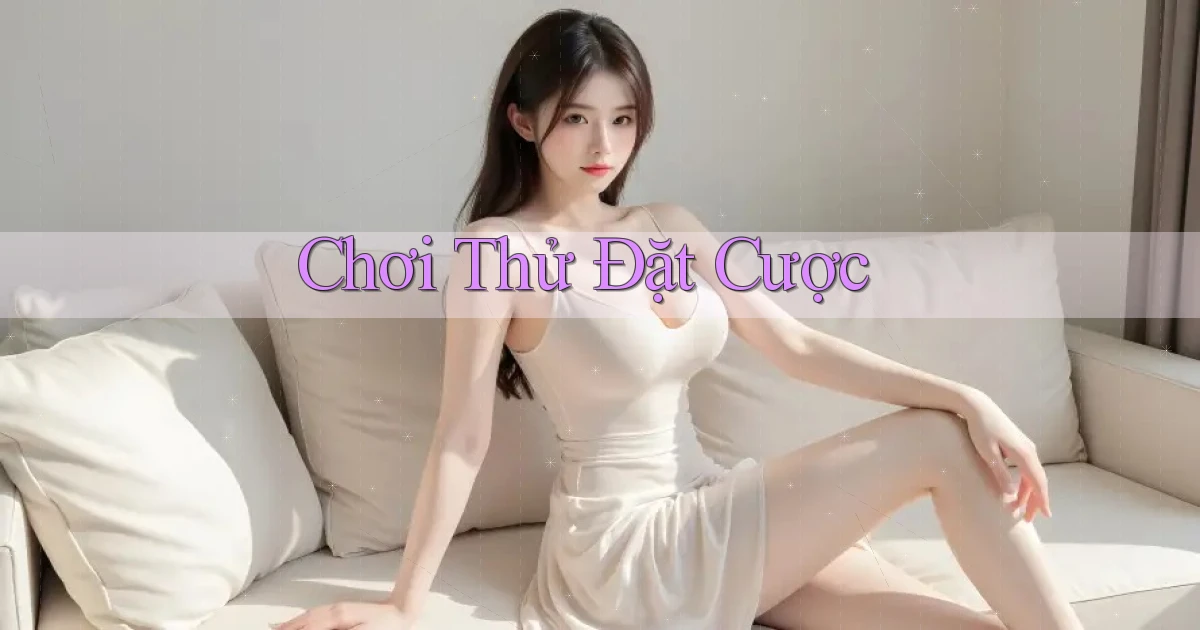 Chơi thử Đặt cược