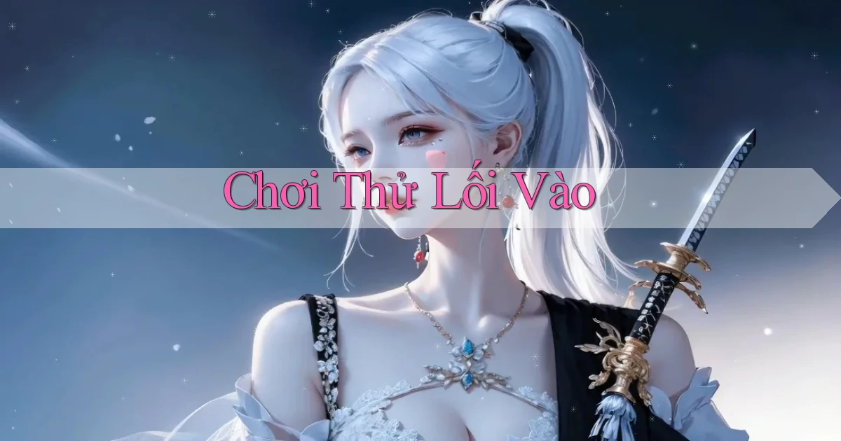 Chơi thử Lối vào