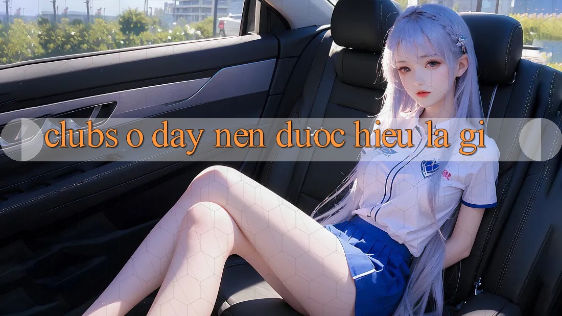 “Clubs” Ở Đây Nên Được Hiểu Là Gì?