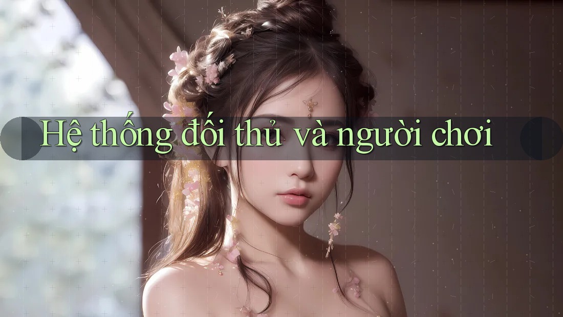 Hệ thống đối thủ và người chơi