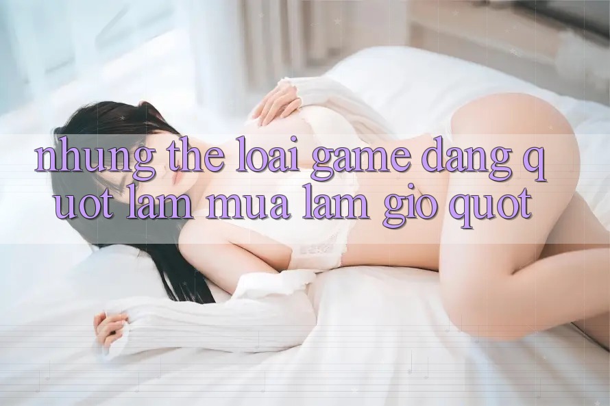 Những Thể Loại Game Đang " Làm Mưa Làm Gió" Những Thể Loại Game Đang " Làm Mưa Làm Gió"