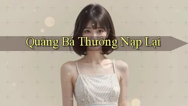 Quảng bá Thưởng nạp lại