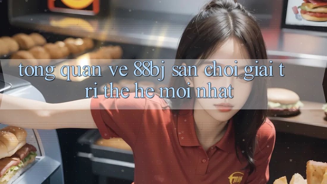 Tổng quan về 88bj - Sân chơi giải trí thế hệ mới nhất